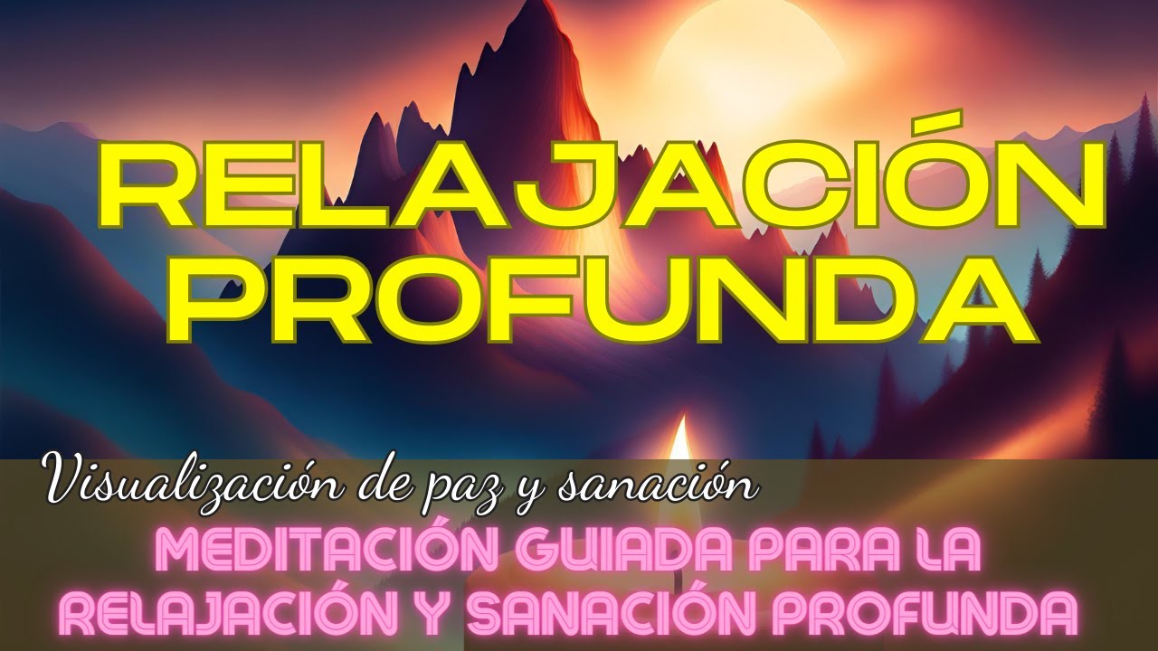 🌟 Meditación Guiada para la Relajación y Sanación Profunda 🌟 - YouTube