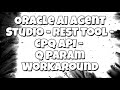 Oracle AI Agent Studio CPQ REST with Q Parameter Workaround
