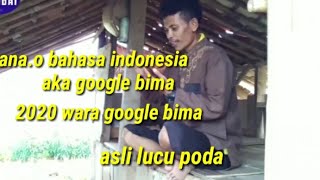 'Komedi Bima' | tana.o bahasa Indonesia aka google bima | gito | drege | fahrin