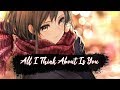 Nightcore - All I Think About Is You