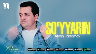 Atash Kadamov - So'yyarin (audio 2021)