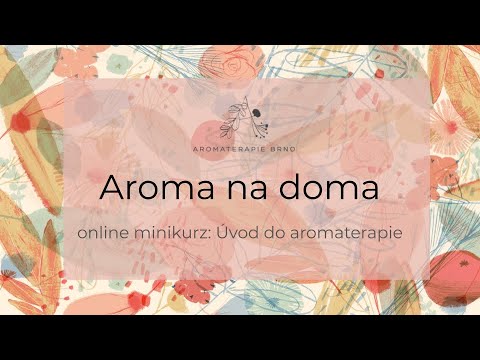 Video: Aromaterapie Doma - Indikace, Aplikace