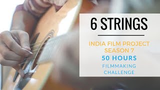 6 Strings: India Film Project Season 7 Entry | Short Film