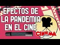 Efectos de la Pandemia en el cine  Cinema Flou En Cuarentena