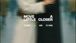DVBBS feat. Abi Flynn - Move A Little Closer (Ian Buller Remix)