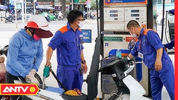 Đảm Bảo Cung Ứng Xăng Dầu Ra Thị Trường, Không Để Thiếu Hụt, Găm Hàng | ANTV