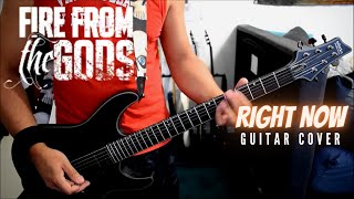 Fire From The Gods - Right Now (Guitar Cover)