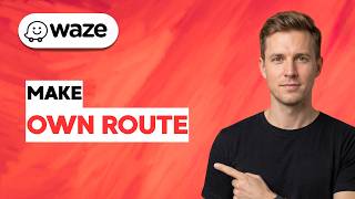 How to Make Your Own Route on Waze [2026 Full Guide]