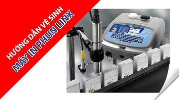 HƯỚNG DẪN VỆ SINH MÁY IN PHUN LINX | VMSCO.VN: 0902 660 882