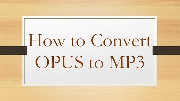 How to Convert OPUS to MP3