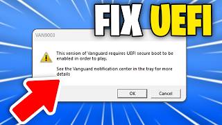 This Version Of Vanguard Requires UEFI Secure Boot To Be Enabled In Order To Play Valorant