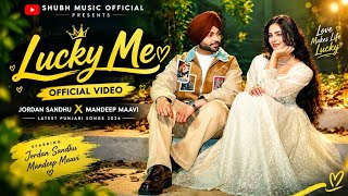 Lucky Me (Official Music Video) | Jordan Sandhu | Mandeep Maavi | Latest Punjabi Songs 2026