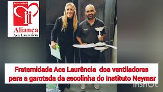 Fraternidade Aca Laurência Doa Ventiladores Para Garotada Da Escolinha Do Instituto Neymar