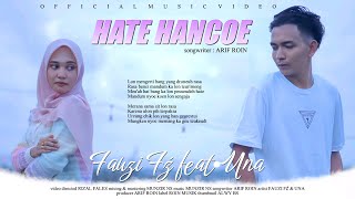 HATE HANCO - FAUZI FZ FEAT UNA MAMEH( Musik Video)