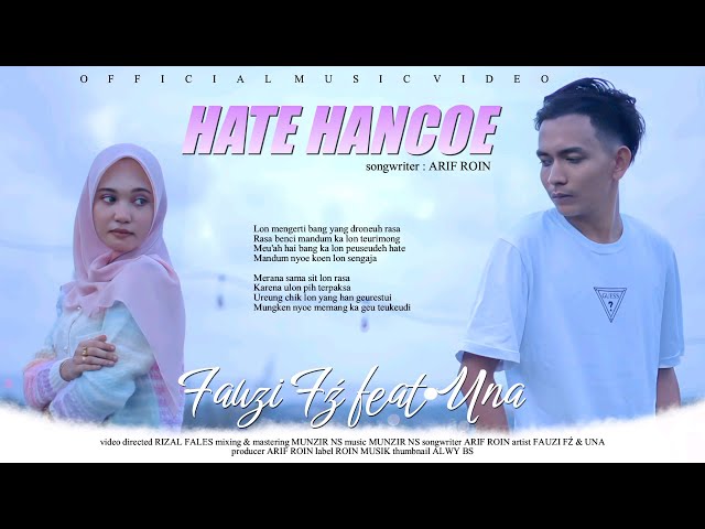 HATE HANCO - FAUZI FZ FEAT UNA MAMEH(Official Musik Video) class=