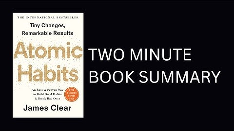 Atomic Habits by James Clear 2-Minute Book Summary