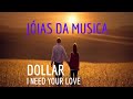 I NEED YOUR LOVE - DOLLAR MUSICA ROMÂNTICA DOS ANOS 80