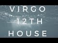 Virgo - 12th House | Pisces - 6th House
