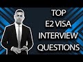 Top e2 visa interview questions revealed