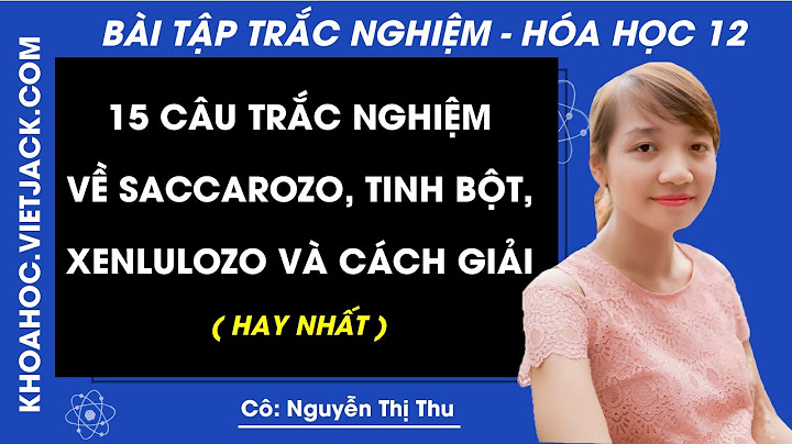 Bài tập về saccarozo tinh bột và xenlulozo