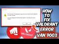 HOW TO FIX VALORANT ERROR CODE VAN 9003 | FIX VALORANT VANGUARD ERROR (2026)