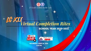 LC XII | Virtual Completion Rites | School Year 2020-2021 | SBCEC