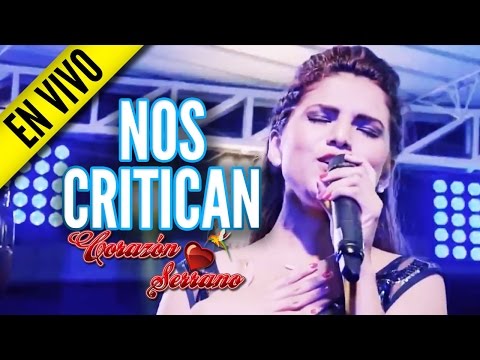 Corazón Serrano - Nos Critican (En Vivo)