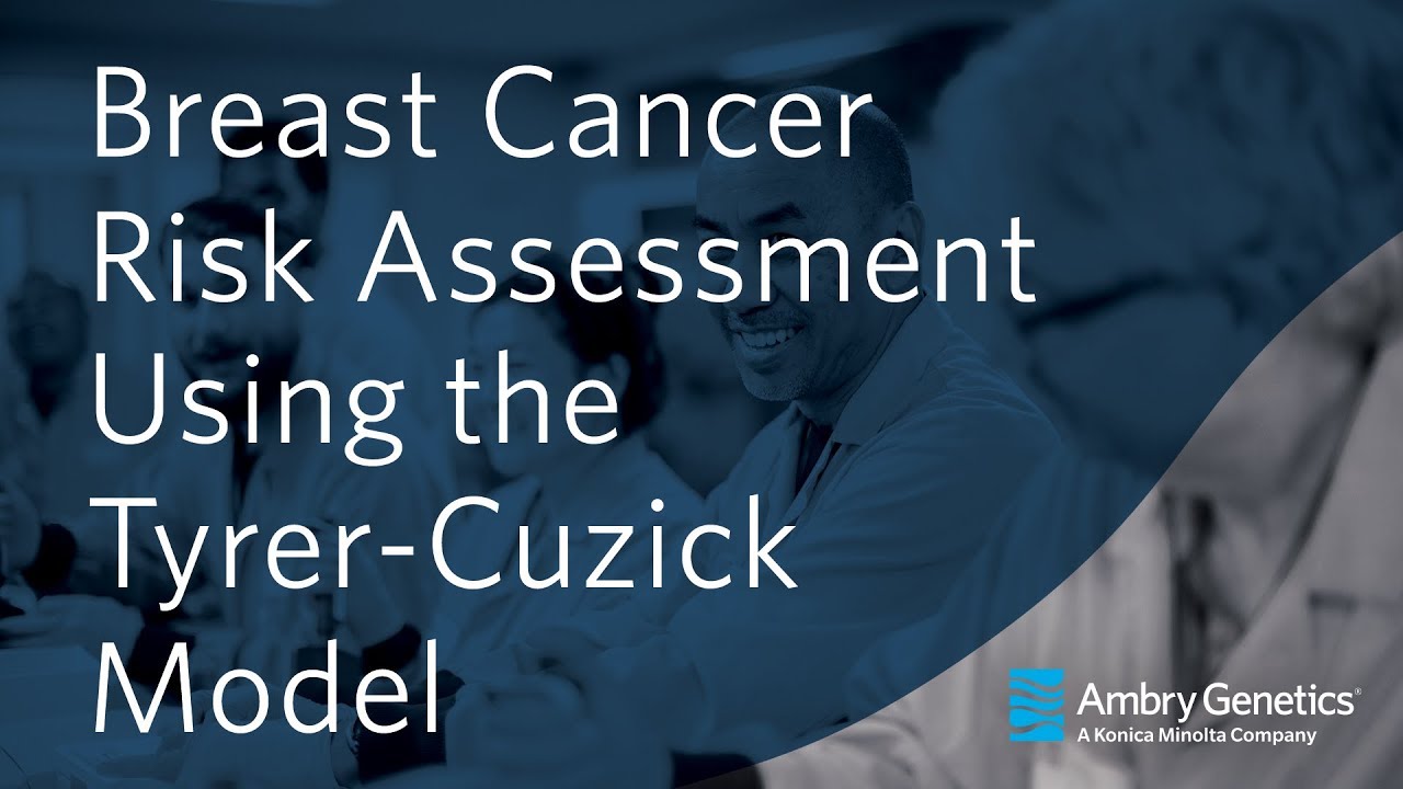 Breast Cancer Risk Assessment Using the Tyrer Cuzick Model | Webinar