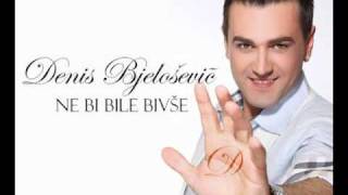 Denis Bjelosevic 2011 - Ne Bi Bile Bivse Promo