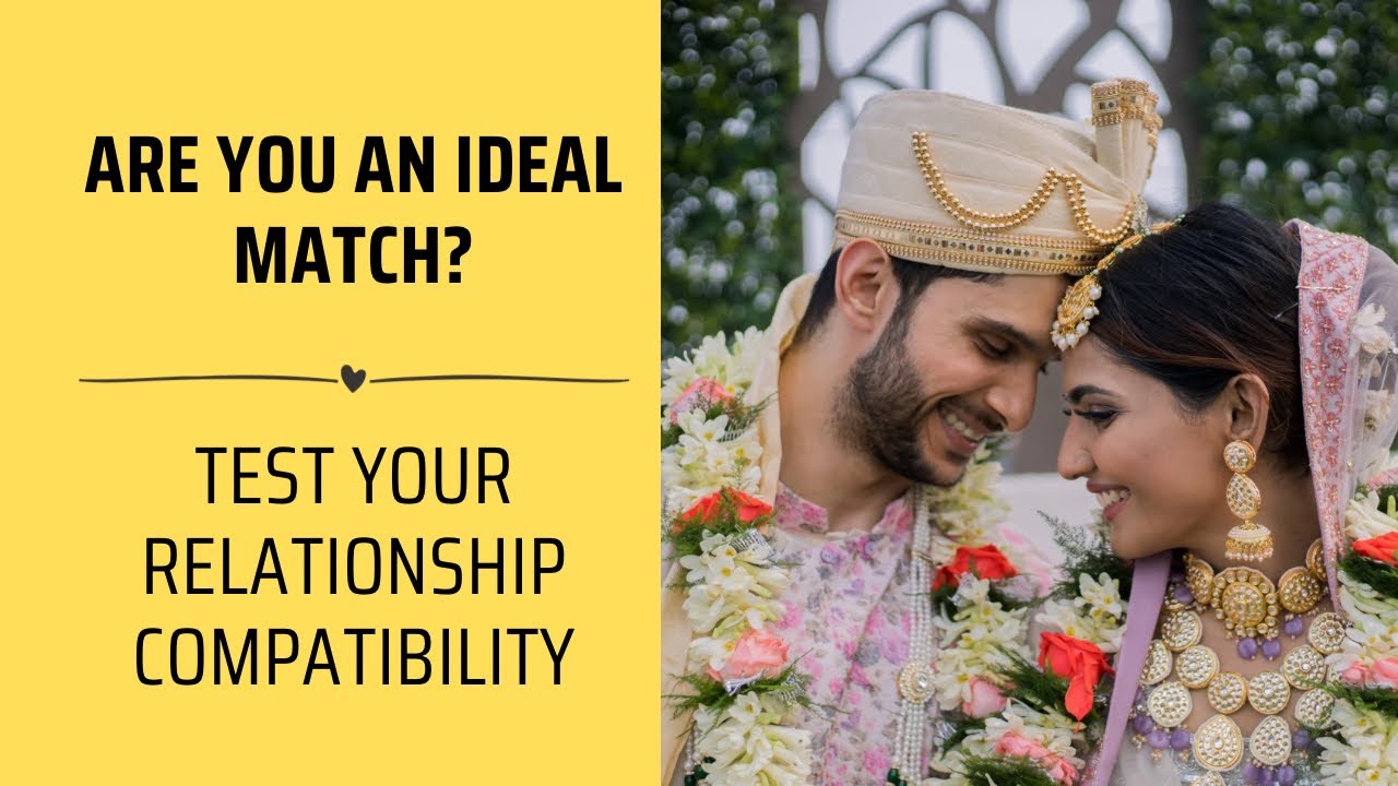 Are You an Ideal Match ? | Check Your Relationship Compatibility