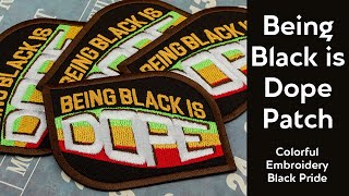 | Embroverse | Being Black is Dope Patch Colorful Embroidery