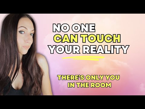 NO ONE is in Your Reality! No One Can Touch YOUR Reality
