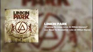 Pushing Me Away - Linkin Park (Road to Revolution: Live at Milton Keynes)
