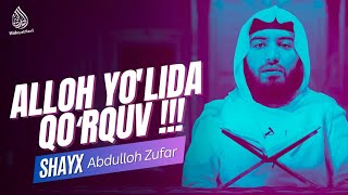 Alloh yo‘lida qo‘rquvga qolish | Shayx Abdulloh Zufar