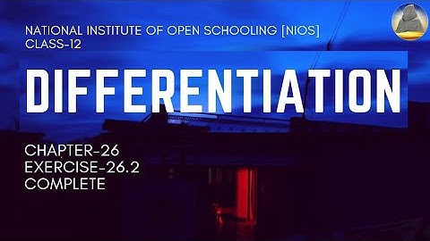 Nios, Class-12, Ch-26 , Differentiation,Ex-26.2, complete