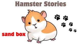 Hamster Gus Story No 4 Sandbox