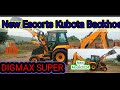 walk around visit New Escorts Kubota Backhoe  new model 2024#DIGMAX_SUPER @gokuldada