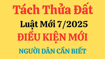 3 Điều Cần Biết Về Luật Mới 2025 khi Tách Thửa Đất
