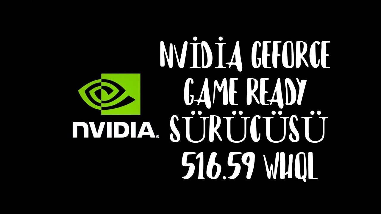 NVİDİA GEFORCE GAME READY SÜRÜCÜSÜ 516.59 WHQL - YouTube