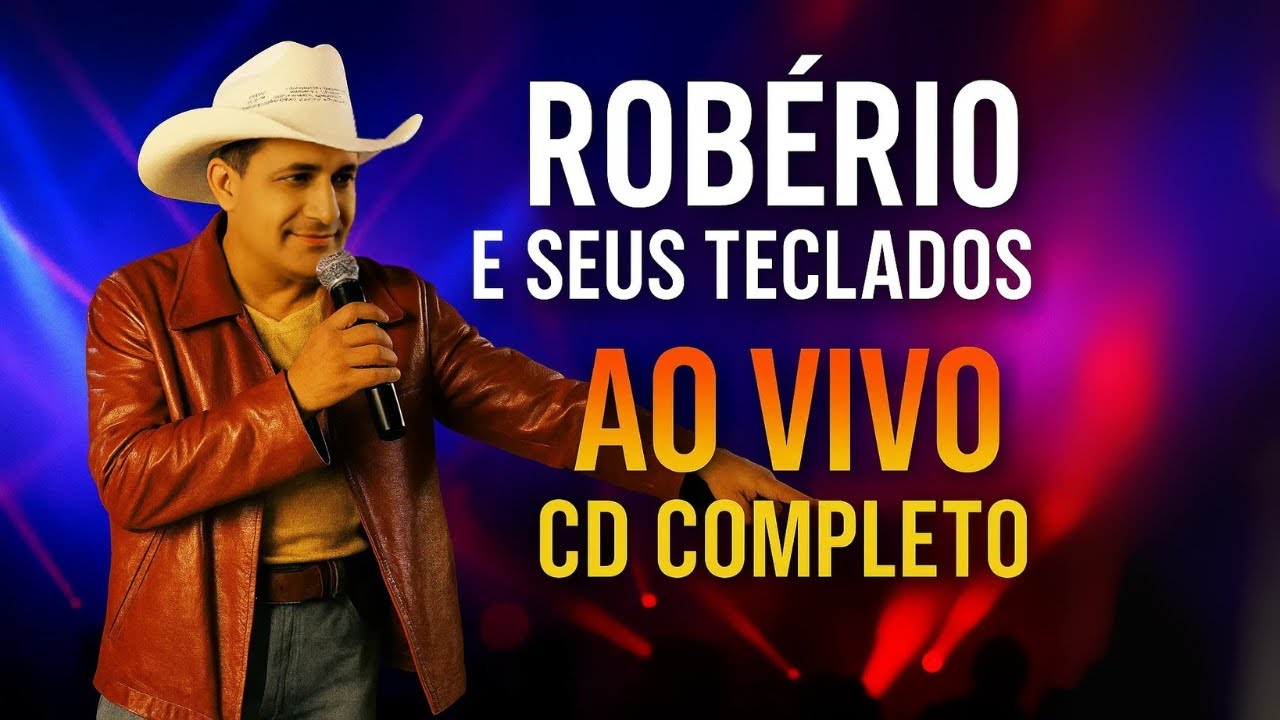 ROBÉRIO E SEUS TECLADOS – AO VIVO (CD COMPLETO)