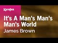 Karaoke It's A Man's Man's Man's World - James Brown *