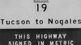 Absolutely Arizona: I-19 is the nation's only metric highway
