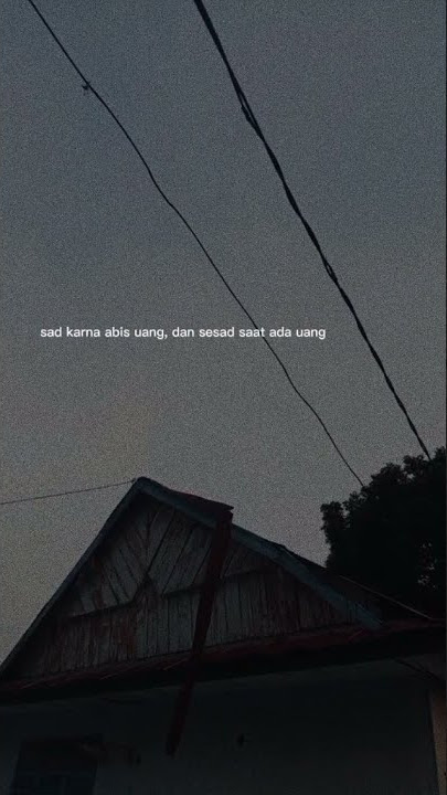 sad karena abis uang/story wa