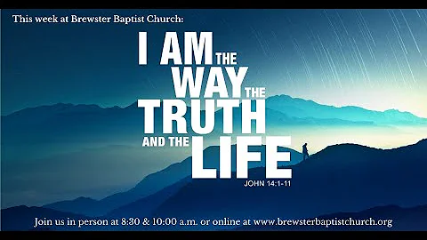 I Am the Way, The Truth and the Life - 8:30 Service