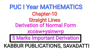 PUC I Year - Straight Line - Derivation of Normal Form of line xcosw+ysinw=p for 5 Marks Important