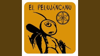 Video thumbnail of "El Pelujáncanu - La Peregrina"