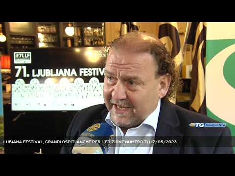LUBIANA FESTIVAL, GRANDI OSPITI ANCHE PER L'EDIZIONE NUMERO 71 | 17/05/2023