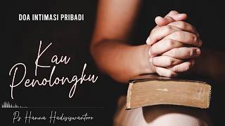 DIP (Doa Intimasi Pribadi) Worship - Kau Penolongku | Ps Hanna Hadisiswantoro & Dewi Guna