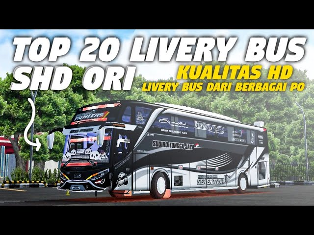 TOP 20 LIVERY BUS SHD ORI DARI BERBAGAI PO | KUALITAS HD TERBAIK | Bus Simulator Indonesia class=