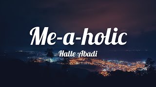Halle Abadi - Me-a-holic (Lyrics) Resimi
